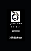 Quimera Poética [Eisoptrofobia]