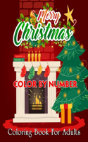 Merry Christmas Color By Number Coloring Book For Adults: Adult Color By Numbers Coloring Book Easy Mega Jumbo Book of Floral, Gardens, Landscapes, Animals, Butterflies, and More ... Relief