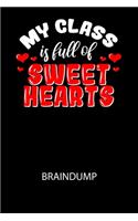 My class is full of sweet hearts - Braindump: Arbeitsbuch, um Gedanken und Ideen niederzuschreiben - für einen freien Kopf und neue Inspiration!