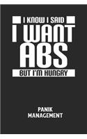I KNOW I SAID I WANT ABS BUT I'M HUNGRY - Panik Management