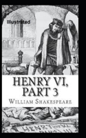 Henry VI Part 3 Illustrated