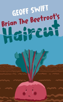 Brian The Beetroot's Haircut