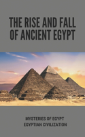 The Rise And Fall Of Ancient Egypt