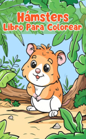 Libro Para Colorear de Hámsters: Páginas Simples Para Colorear de Hámsters Para Niños de 1 a 3 Años