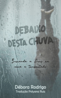 Debaixo desta chuva: Buscando a Deus em meio a tempestade