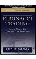 Fibonacci Trading, Chapter 12 - Using Dynamic Trader Time Projection Reports and Histograms