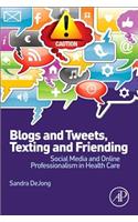 Blogs and Tweets, Texting and Friending