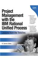 Project Management with the IBM Rational Unified Process: Lessons From The Trenches(IBM Press)