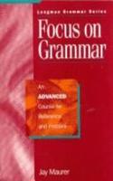 Focus on Grammar: an Advanced Course for Reference and Practice