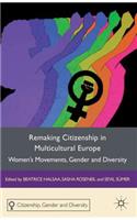 Remaking Citizenship in Multicultural Europe