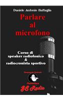 Parlare al microfono - Corso di Speaker Radiofonico e di Radiocronista Sportivo
