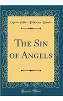 The Sin of Angels (Classic Reprint)