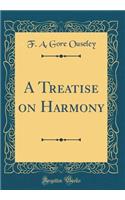 A Treatise on Harmony (Classic Reprint)