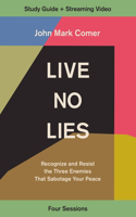 Live No Lies Bible Study Guide Plus Streaming Video