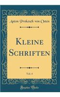 Kleine Schriften, Vol. 4 (Classic Reprint)