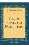 Special Prices for Fall of 1900 (Classic Reprint)