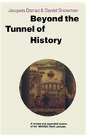 Beyond the Tunnel of History
