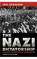 The Nazi Dictatorship: Problems and Perspectives of Interpretation