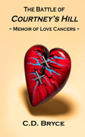 Battle of Courtney's Hill Memoir of Love Cancers