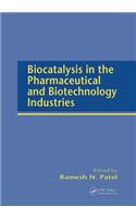Biocatalysis in the Pharmaceutical and Biotechnology Industries