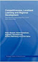 Competitiveness, Localised Learning and Regional Development: Specialization and Prosperity in Small Open Economies