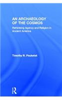 An Archaeology of the Cosmos