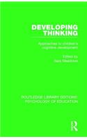 Developing Thinking: Approaches to Children's Cognitive Development