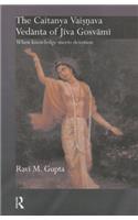 The Chaitanya Vaishnava Vedanta of Jiva Gosvami