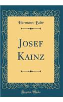 Josef Kainz (Classic Reprint)