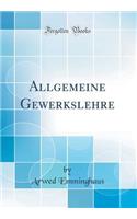 Allgemeine Gewerkslehre (Classic Reprint)