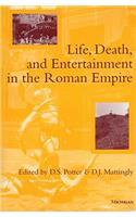 Life, Death, and Entertainment in the Roman Empire