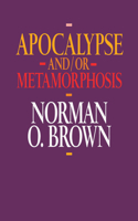 Apocalypse And/Or Metamorphosis