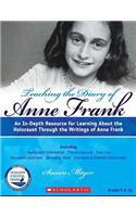 Teaching the Diary of Anne Frank (Revised): An In-Depth Resource for Learning about the Holocaust Through the Writings of Anne Frank