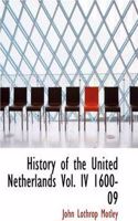 History of the United Netherlands Vol. IV 1600-09