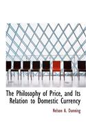 The Philosophy of Price, and Its Relation to Domestic Currency
