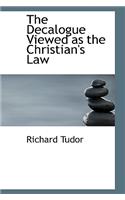 The Decalogue Viewed as the Christian's Law: (English)