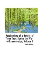 Recollections of a Service of Three Years During the War-Of-Extermination, Volume II: (English)