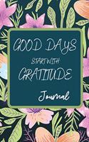 Good Days Start With Gratitude Journal