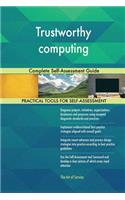 Trustworthy computing Complete Self-Assessment Guide