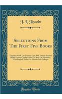 Selections From The First Five Books: Together With The Twenty-First And Twenty-Second Books Entire; Chiefly From The Text Of Alschefski; With English Notes For Schools And Colleges (Classic Reprint)