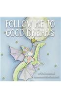 Follow Me To Good Dreams