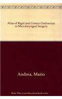 Atlas of Rigid and Contact Endoscopy in Microlaryngeal Surgery
