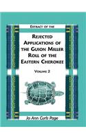 Extract of the Rejected Applications of the Guion Miller Roll of the Eastern Cherokee, Volume 2