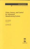 Vision Sensors and Control For Automated Manufacturing Systems/Volume 2063