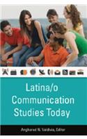 Latina/O Communication Studies Today