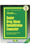 Senior Drug Abuse Rehabilitation Counselor: Passbooks Study Guide