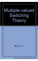 Multiple-valued Switching Theory,