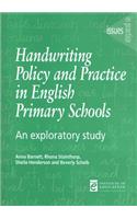 Handwriting Policy and Practice in English Primary Schools: An Exploratory Study