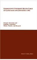 Georgetown University Round Table on Languages and Linguistics 1993: Strategic Interaction and Language Acquisition: Theory, Practice, and Research