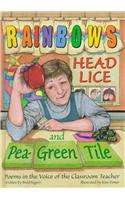 Rainbows, Head Lice, and Pea-Green Tile: Poems in the Voice of the Classroom Teacher